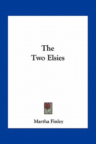 Carte The Two Elsies Martha Finley
