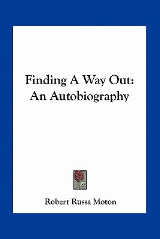 Kniha Finding a Way Out: An Autobiography Robert Russa Moton