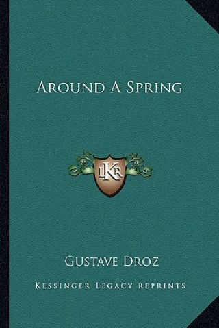 Knjiga Around a Spring Gustave Droz