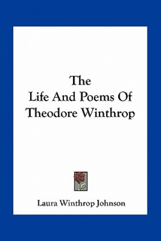 Libro The Life and Poems of Theodore Winthrop Laura Winthrop Johnson