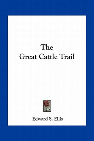 Βιβλίο The Great Cattle Trail Edward S. Ellis