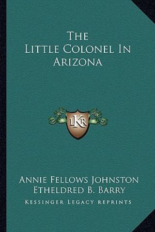 Książka The Little Colonel in Arizona Annie Fellows Johnston