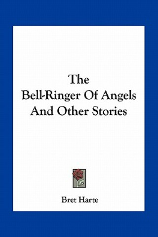 Buch The Bell-Ringer Of Angels And Other Stories Bret Harte