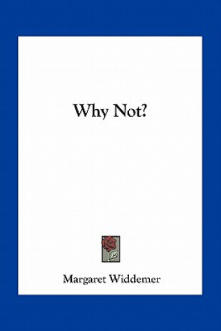 Βιβλίο Why Not? Margaret Widdemer