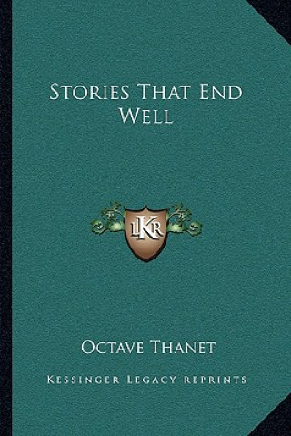 Книга Stories That End Well Octave Thanet