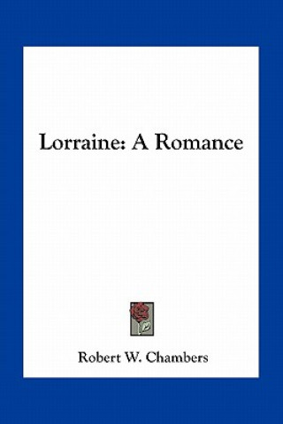 Книга Lorraine: A Romance Robert W. Chambers