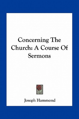 Kniha Concerning the Church: A Course of Sermons Joseph Hammond