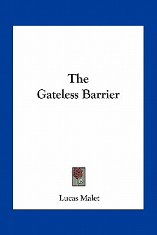 Książka The Gateless Barrier Lucas Malet