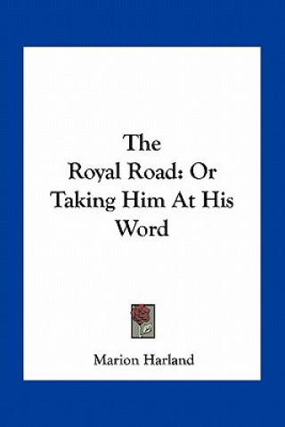 Book The Royal Road: Or Taking Him At His Word Marion Harland