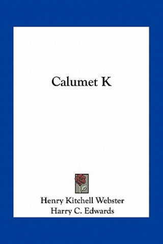 Knjiga Calumet K Henry Kitchell Webster