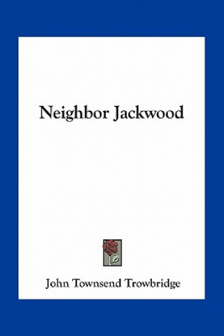 Kniha Neighbor Jackwood John Townsend Trowbridge