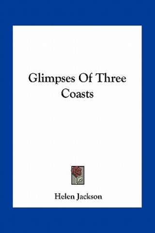 Kniha Glimpses of Three Coasts Helen Jackson