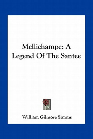 Boek Mellichampe: A Legend Of The Santee William Gilmore Simms