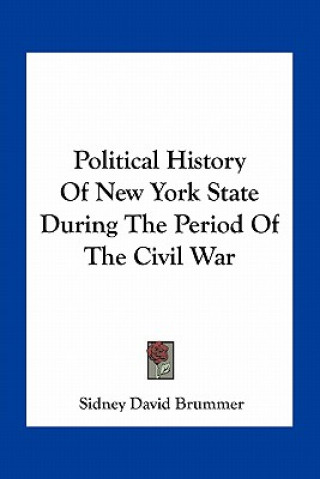 Carte Political History of New York State During the Period of the Civil War Sidney David Brummer