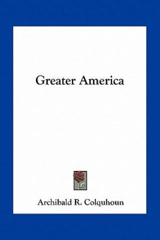 Livro Greater America Archibald R. Colquhoun