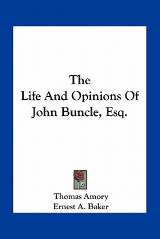 Kniha The Life and Opinions of John Buncle, Esq. Thomas Amory