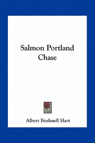 Książka Salmon Portland Chase Albert Bushnell Hart