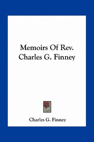 Kniha Memoirs of REV. Charles G. Finney Charles G. Finney