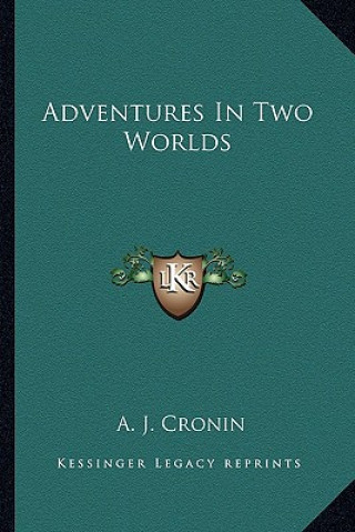 Książka Adventures in Two Worlds A. J. Cronin