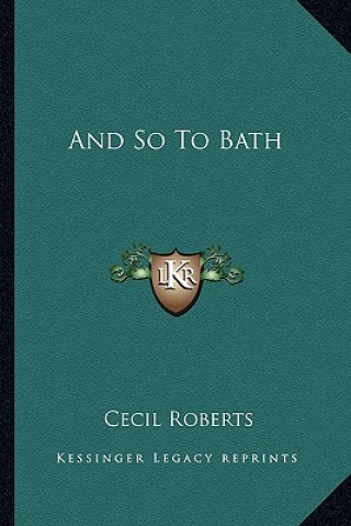 Книга And So to Bath Cecil Roberts