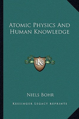 Carte Atomic Physics and Human Knowledge Niels Bohr