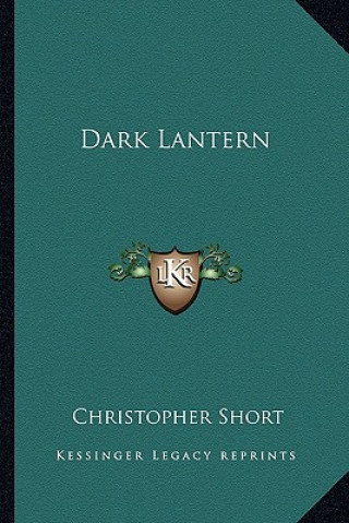 Kniha Dark Lantern Christopher Short