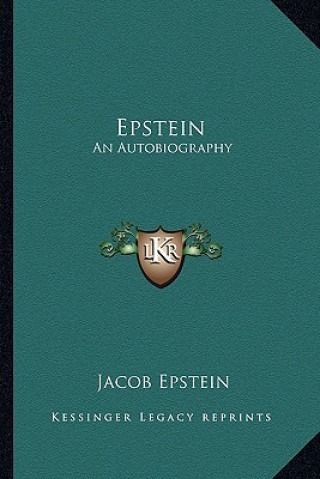 Книга Epstein: An Autobiography Jacob Epstein