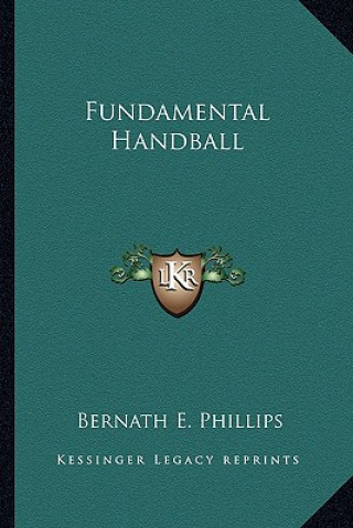 Könyv Fundamental Handball Bernath E. Phillips