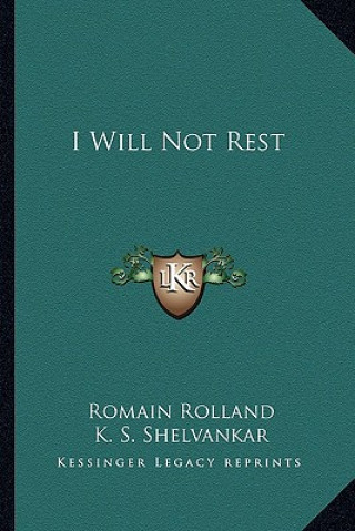 Knjiga I Will Not Rest Romain Rolland