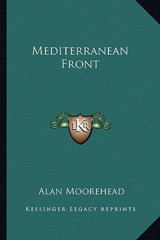 Kniha Mediterranean Front Alan Moorehead