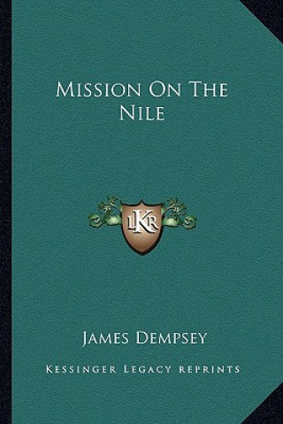 Книга Mission on the Nile James Dempsey