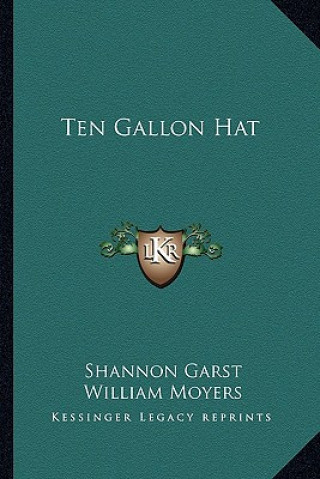 Könyv Ten Gallon Hat Shannon Garst