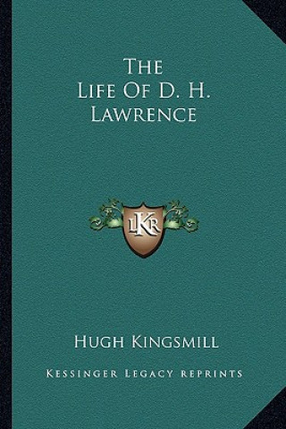 Kniha The Life of D. H. Lawrence Hugh Kingsmill