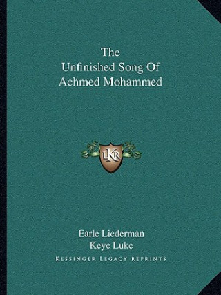 Kniha The Unfinished Song of Achmed Mohammed Earle Liederman