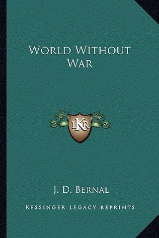 Kniha World Without War J. D. Bernal