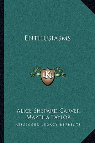 Книга Enthusiasms Alice Shepard Carver