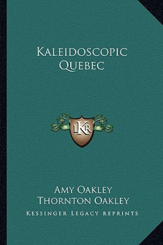 Libro Kaleidoscopic Quebec Amy Oakley