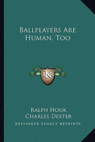 Libro Ballplayers Are Human, Too Ralph Houk