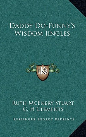 Kniha Daddy Do-Funny's Wisdom Jingles Ruth McEnery Stuart