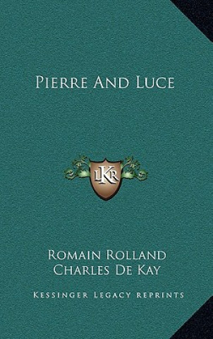 Kniha Pierre and Luce Romain Rolland