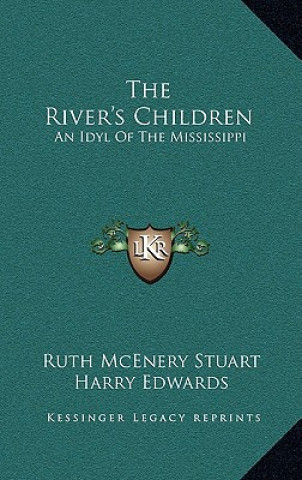 Buch The River's Children: An Idyl of the Mississippi Ruth McEnery Stuart