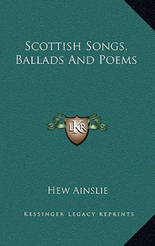 Książka Scottish Songs, Ballads and Poems Hew Ainslie