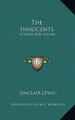 Kniha The Innocents: A Story For Lovers Sinclair Lewis