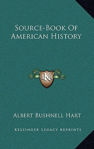 Knjiga Source-Book Of American History Albert Bushnell Hart