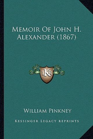Carte Memoir of John H. Alexander (1867) William Pinkney