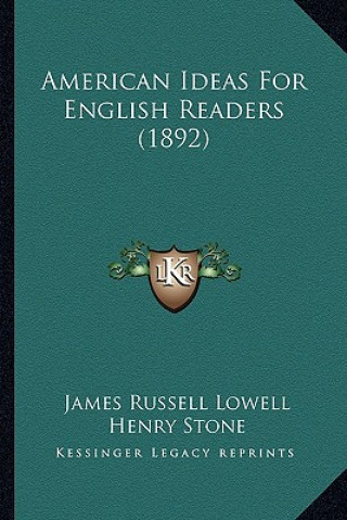 Kniha American Ideas for English Readers (1892) James Russell Lowell