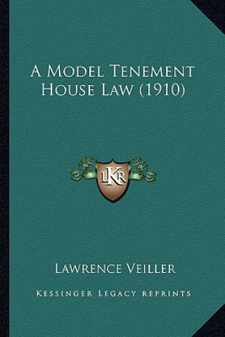 Carte A Model Tenement House Law (1910) a Model Tenement House Law (1910) Lawrence Veiller