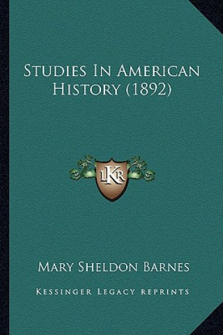 Buch Studies In American History (1892) Mary Sheldon Barnes