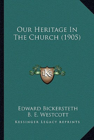 Carte Our Heritage in the Church (1905) Edward Bickersteth