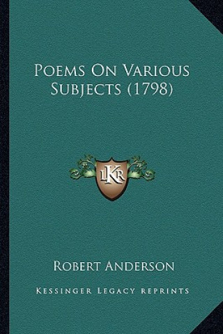 Book Poems on Various Subjects (1798) Robert Anderson